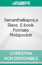 Samantha's Slave. E-book. Formato Mobipocket ebook di Patrick Richards