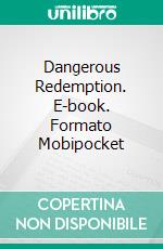 Dangerous Redemption. E-book. Formato Mobipocket ebook di Lance Edwards