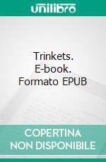 Trinkets. E-book. Formato EPUB ebook