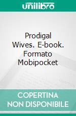 Prodigal Wives. E-book. Formato Mobipocket ebook
