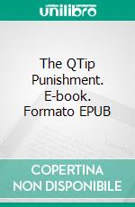 The QTip Punishment. E-book. Formato EPUB ebook di Orlando
