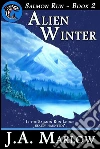 Alien Winter (Salmon Run - Book 2). E-book. Formato EPUB ebook di J.a. Marlow