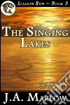 The Singing Lakes (Salmon Run - Book 3). E-book. Formato Mobipocket ebook di J.a. Marlow