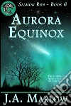 Aurora Equinox (Salmon Run - Book 6). E-book. Formato Mobipocket ebook di J.a. Marlow