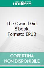 The Owned Girl. E-book. Formato EPUB ebook di Dominic Ridler