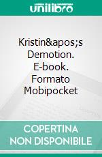 Kristin&apos;s Demotion. E-book. Formato Mobipocket