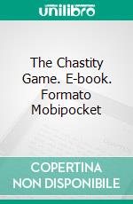 The Chastity Game. E-book. Formato Mobipocket ebook di Stanley Jeffries