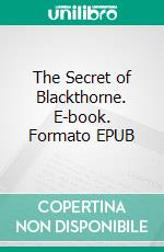 The Secret of Blackthorne. E-book. Formato EPUB ebook