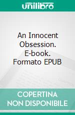 An Innocent Obsession. E-book. Formato EPUB ebook