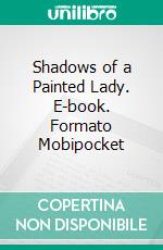 Shadows of a Painted Lady. E-book. Formato Mobipocket ebook