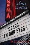 Stars in Our EyesShort Stories. E-book. Formato Mobipocket ebook di W. M. Raebeck