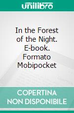 In the Forest of the Night. E-book. Formato Mobipocket ebook