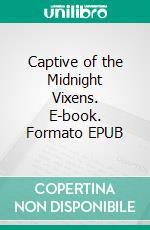 Captive of the Midnight Vixens. E-book. Formato EPUB ebook