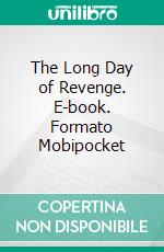 The Long Day of Revenge. E-book. Formato Mobipocket ebook di D.P. Adamov