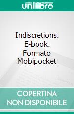 Indiscretions. E-book. Formato Mobipocket ebook di Lee Dorsey