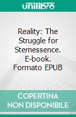 Reality: The Struggle for Sternessence. E-book. Formato EPUB ebook