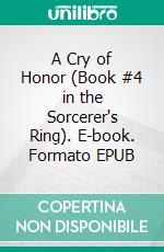 A Cry of Honor (Book #4 in the Sorcerer's Ring). E-book. Formato EPUB