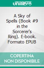 A Sky of Spells (Book #9 in the Sorcerer's Ring). E-book. Formato EPUB ebook
