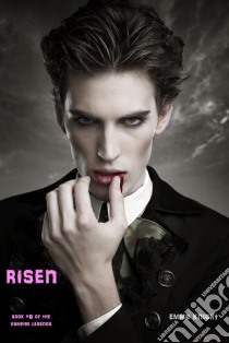 Risen (Book #6 of the Vampire Legends). E-book. Formato EPUB ebook di Emma Knight