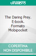 The Daring Prey. E-book. Formato Mobipocket ebook di SJ Lewis