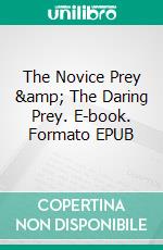 The Novice Prey &amp; The Daring Prey. E-book. Formato EPUB ebook