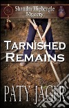 Tarnished Remains: A Shandra Higheagle Myetery. E-book. Formato EPUB ebook