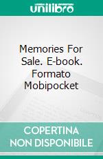 Memories For Sale. E-book. Formato Mobipocket ebook