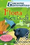 Life on the Farm for Kids, Volume II: Fiona Get's Caught. E-book. Formato Mobipocket ebook