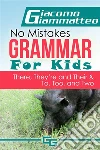 No Mistakes Grammar for Kids, Volume V: No Mistakes Grammar for Kids, Volume V, "There, They're, Their," and "To, Too, and Two". E-book. Formato Mobipocket ebook