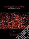 The Death of the Goddess: A Poem in Twelve Cantos. E-book. Formato EPUB ebook di Pastrick Colm Hogan