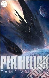 Perihelion. Ediz inglese. E-book. Formato EPUB ebook di Tami Veldura
