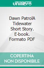 Dawn PatrolA Tidewater Short Story. E-book. Formato PDF ebook di Tami Veldura