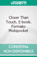 Closer Than Touch. E-book. Formato Mobipocket ebook di Tami Veldura