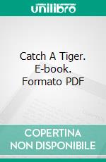 Catch A Tiger. E-book. Formato PDF ebook di Tami Veldura