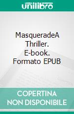 MasqueradeA Thriller. E-book. Formato EPUB ebook di Stephen W. Hiemstra