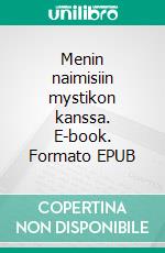Menin naimisiin mystikon kanssa. E-book. Formato EPUB ebook