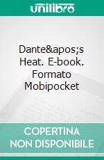 Dante&apos;s Heat. E-book. Formato Mobipocket ebook