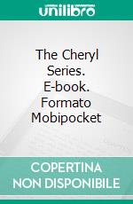 The Cheryl Series. E-book. Formato Mobipocket ebook di Paul Blades