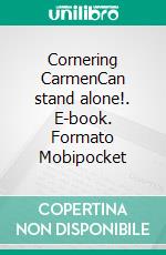 Cornering CarmenCan stand alone!. E-book. Formato Mobipocket ebook di S.E. Smith