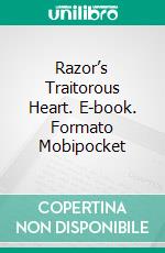 Razor’s Traitorous Heart. E-book. Formato Mobipocket ebook di S.E. Smith