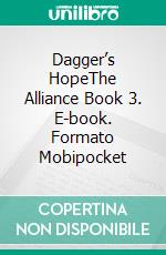 Dagger’s HopeThe Alliance Book 3. E-book. Formato Mobipocket ebook di S.E. Smith