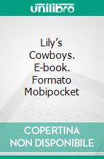 Lily’s Cowboys. E-book. Formato Mobipocket ebook di S.E. Smith