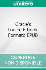 Gracie’s Touch. E-book. Formato Mobipocket ebook di S.E. Smith