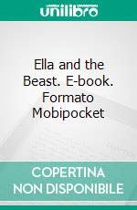 Ella and the Beast. E-book. Formato Mobipocket ebook di S.E. Smith