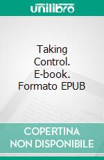 Taking Control. E-book. Formato EPUB ebook di Ellis O. Day