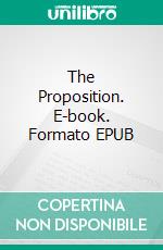 The Proposition. E-book. Formato EPUB ebook di Ellis O. Day