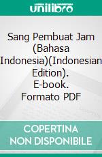 Sang Pembuat Jam (Bahasa Indonesia)(Indonesian Edition). E-book. Formato Mobipocket ebook di Anna Erishkigal