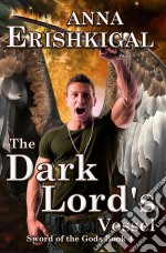 Sword of the Gods IV: The Dark Lord's Vessel. E-book. Formato EPUB ebook