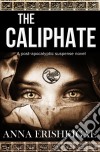 The CaliphateA post-apocalyptic suspense novel. E-book. Formato EPUB ebook