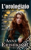 L'orologiaio: Un Romanzo Breve(Edizione italiana - Italian Edition). E-book. Formato EPUB ebook